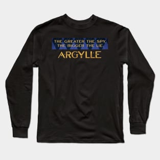 Greater the Spy, the Bigger the Lie-Argylle Long Sleeve T-Shirt